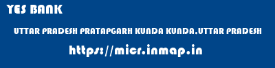 YES BANK  UTTAR PRADESH PRATAPGARH KUNDA KUNDA,UTTAR PRADESH  micr code